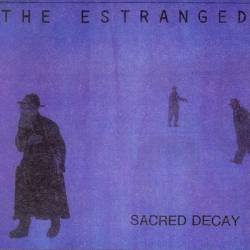 The Estranged : Sacred Decay